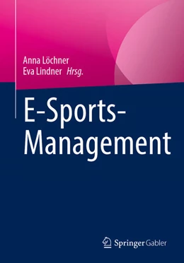 Abbildung von Löchner / Lindner | E-Sports-Management | 1. Auflage | 2024 | beck-shop.de