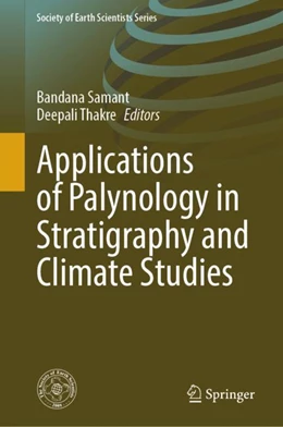 Abbildung von Samant / Thakre | Applications of Palynology in Stratigraphy and Climate Studies | 1. Auflage | 2024 | beck-shop.de