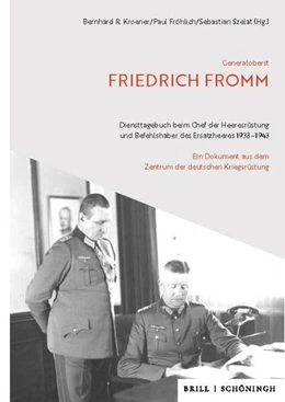 Abbildung von Szelat / Fröhlich | Generaloberst Friedrich Fromm: Diensttagebuch beim Chef der Heeresrüstung und Befehlshaber des Ersatzheeres 1938–1943 | 1. Auflage | 2025 | beck-shop.de