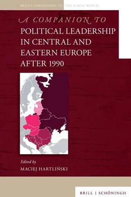 Abbildung von A Companion to Political Leadership in Central and Eastern Europe after 1990 | 1. Auflage | 2024 | beck-shop.de