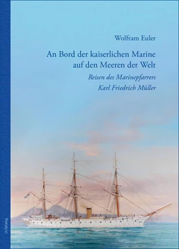 Abbildung von Euler | An Bord der kaiserlichen Marine auf den Meeren der Welt | 1. Auflage | 2023 | beck-shop.de