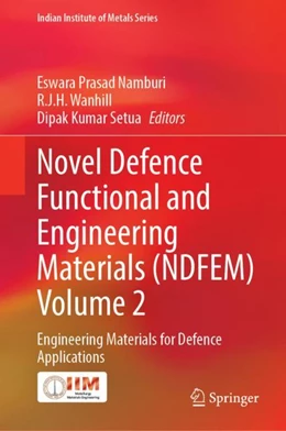 Abbildung von Namburi / Wanhill | Novel Defence Functional and Engineering Materials (NDFEM) Volume 2 | 1. Auflage | 2024 | beck-shop.de