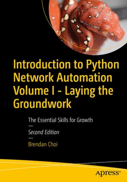 Abbildung von Choi | Introduction to Python Network Automation Volume I - Laying the Groundwork | 2. Auflage | 2024 | beck-shop.de