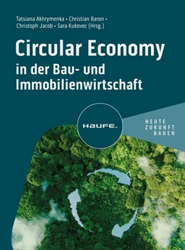 Abbildung von Akhrymenka / Baron | Circular Economy in der Bau- und Immobilienwirtschaft | 1. Auflage | 2024 | beck-shop.de