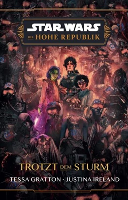 Abbildung von Gratton / Ireland | Star Wars: Die Hohe Republik - Trotzt dem Sturm | 1. Auflage | 2024 | beck-shop.de