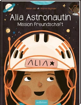 Abbildung von Jain | Alia Astronautin - Mission Freundschaft | 1. Auflage | 2024 | beck-shop.de