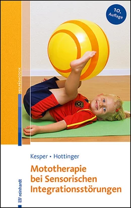 Abbildung von Kesper / Hottinger | Mototherapie bei Sensorischen Integrationsstörungen | 10. Auflage | 2024 | beck-shop.de