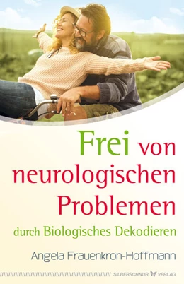 Abbildung von Frauenkron-Hoffmann | Frei von neurologischen Problemen durch Biologisches Dekodieren | 1. Auflage | 2024 | beck-shop.de