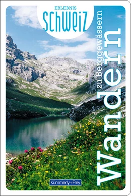 Abbildung von Hallwag Kümmerly+Frey AG | Kümmerly+Frey Erlebnis Schweiz Wandern zu Berggewässern - Wanderführer | 1. Auflage | 2024 | beck-shop.de