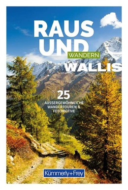 Abbildung von Hallwag Kümmerly+Frey AG | Kümmerly+Frey Raus und Wandern Wallis - Wanderführer | 1. Auflage | 2024 | beck-shop.de