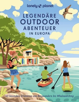 Abbildung von Lonely Planet Verlag | LONELY PLANET Bildband Legendäre Outdoorabenteuer in Europa | 1. Auflage | 2024 | beck-shop.de