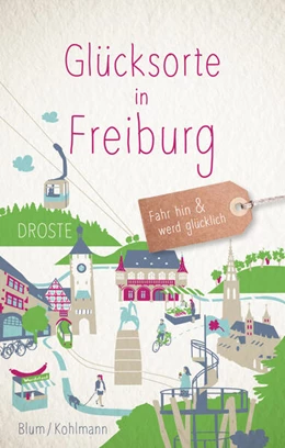 Abbildung von Kohlmann / Blum | Glücksorte in Freiburg | 3. Auflage | 2023 | beck-shop.de