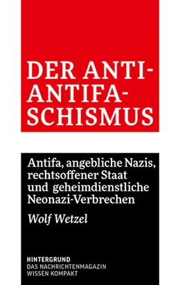 Abbildung von Wetzel | Der Anti-Antifaschismus | 1. Auflage | 2023 | beck-shop.de