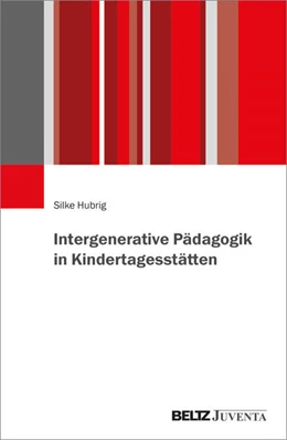 Abbildung von Hubrig | Intergenerative Pädagogik in Kindertagesstätten | 1. Auflage | 2024 | beck-shop.de