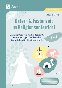 Abbildung von Moers | Ostern & Fastenzeit im Religionsunterricht 1-4 | 1. Auflage | 2024 | beck-shop.de