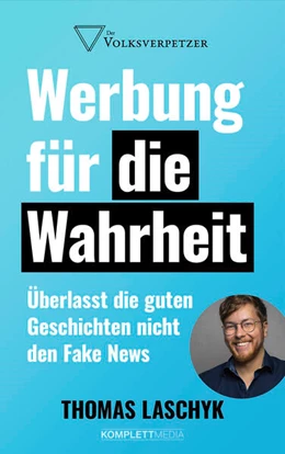Abbildung von Laschyk | Werbung für die Wahrheit (SPIEGEL-Bestseller) | 1. Auflage | 2024 | beck-shop.de