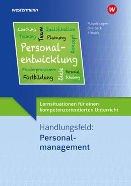 Abbildung von Schajek / Overbeck | Lernsituationen für einen kompetenzorientierten Unterricht. Handlungsfeld: Personalmanagement Lernsituationen | 3. Auflage | 2024 | beck-shop.de