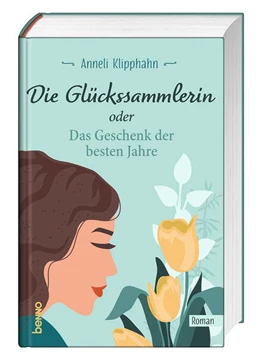 Abbildung von Klipphahn | Die Glückssammlerin oder das Geschenk der besten Jahre | 1. Auflage | 2024 | beck-shop.de