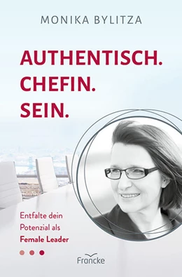 Abbildung von Bylitza | Authentisch. Chefin. Sein. | 1. Auflage | 2024 | beck-shop.de