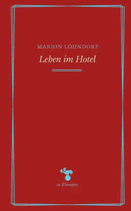 Abbildung von Löhndorf | Leben im Hotel | 1. Auflage | 2024 | beck-shop.de