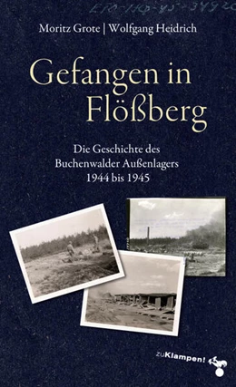 Abbildung von Grote / Heidrich | Gefangen in Flößberg | 1. Auflage | 2024 | beck-shop.de