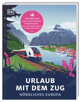 Abbildung von DK Verlag - Reise | Urlaub mit dem Zug: Nördliches Europa | 1. Auflage | 2024 | beck-shop.de
