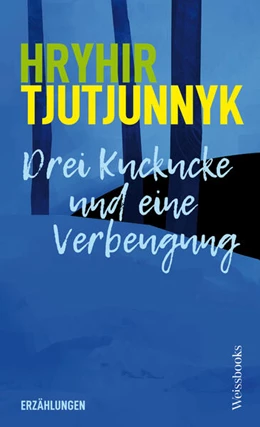 Abbildung von Tjutjunnyk | Drei Kuckucke und eine Verbeugung | 1. Auflage | 2024 | beck-shop.de