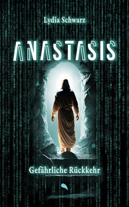 Abbildung von Schwarz | Anastasis: Gefährliche Rückkehr | 1. Auflage | 2024 | beck-shop.de