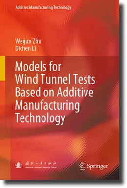 Abbildung von Zhu / Li | Models for Wind Tunnel Tests Based on Additive Manufacturing Technology | 1. Auflage | 2023 | beck-shop.de