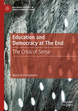 Abbildung von Di Paolantonio | Education and Democracy at The End | 1. Auflage | 2023 | beck-shop.de