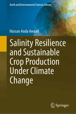 Abbildung von Awaad | Salinity Resilience and Sustainable Crop Production Under Climate Change | 1. Auflage | 2023 | beck-shop.de