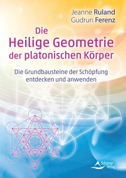 Abbildung von Ruland / Ferenz | Die Heilige Geometrie der platonischen Körper | 1. Auflage | 2023 | beck-shop.de