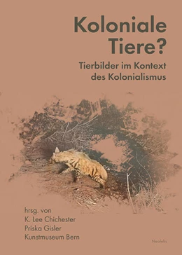 Abbildung von Chichester / Gisler | Koloniale Tiere? | 1. Auflage | 2024 | beck-shop.de