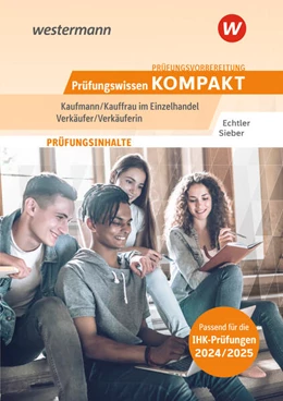 Abbildung von Sieber / Echtler | Prüfungsvorbereitung Prüfungswissen KOMPAKT - Kaufmann/Kauffrau im Einzelhandel - Verkäufer/Verkäuferin | 12. Auflage | 2024 | beck-shop.de