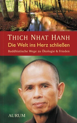 Abbildung von Thich Nhat Hanh | Die Welt ins Herz schließen | 1. Auflage | 2024 | beck-shop.de