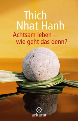 Abbildung von Thich Nhat Hanh | Achtsam leben - wie geht das denn? | 1. Auflage | 2024 | beck-shop.de