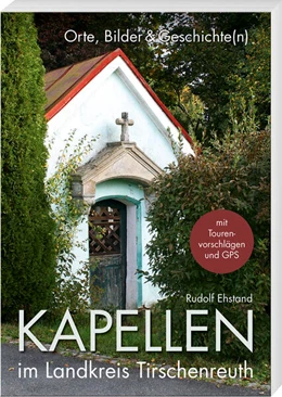 Abbildung von Ehstand | Kapellen im Landkreis Tirschenreuth | 1. Auflage | 2024 | beck-shop.de