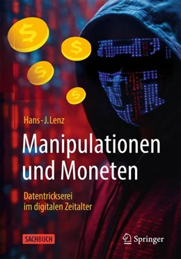 Abbildung von Lenz | Manipulationen und Moneten - Datentrickserei im digitalen Zeitalter | 1. Auflage | 2024 | beck-shop.de