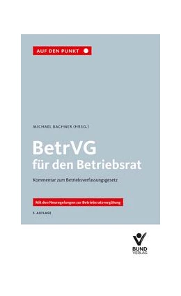 Abbildung von Bachner (Hrsg.) | BetrVG für den Betriebsrat | 5. Auflage | 2024 | beck-shop.de