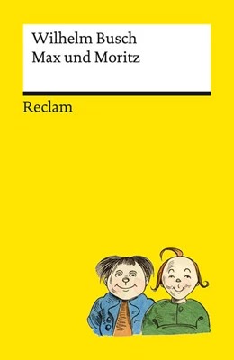 Abbildung von Busch | Max und Moritz. Der Kinderbuch-Klassiker, durchgängig farbig illustrierte Ausgabe - Reclams Universal-Bibliothek | 1. Auflage | 2024 | beck-shop.de
