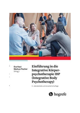 Abbildung von Kaul / Fischer | Einführung in die Integrative Körperpsychotherapie IBP (Integrative Body Psychotherapy) | 2. Auflage | 2024 | beck-shop.de