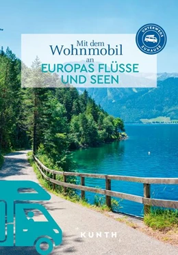 Abbildung von Verlag | KUNTH Mit dem Wohnmobil an Europas Flüsse und Seen | 1. Auflage | 2024 | beck-shop.de