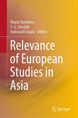 Abbildung von Stoicheva / Sreejith | Relevance of European Studies in Asia | 1. Auflage | 2023 | beck-shop.de