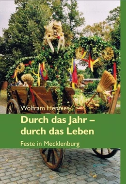 Abbildung von Hennies | Durch das Jahr - durch das Leben. Feste in Mecklenburg | 1. Auflage | 2023 | beck-shop.de
