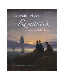Abbildung von Imhof | Die Malerei der Romantik | 1. Auflage | 2025 | beck-shop.de