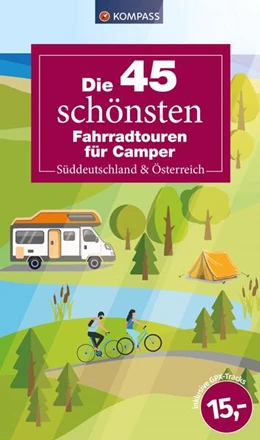 Abbildung von Die 45 schönsten Fahrradtouren für Camper Süddeutschland & Österreich | 1. Auflage | 2024 | beck-shop.de