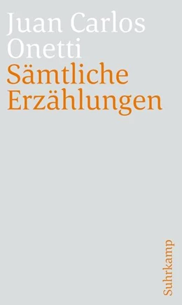 Abbildung von Onetti / Becker | Sämtliche Erzählungen | 1. Auflage | 2024 | beck-shop.de