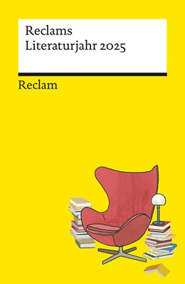 Abbildung von Reclams Literaturjahr 2025. Mit den wichtigsten Jubiläen in einer Monatsübersicht | 1. Auflage | 2024 | beck-shop.de