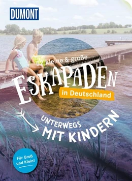 Abbildung von Weiler / Sohr | 52 kleine & große Eskapaden in Deutschland - Unterwegs mit Kindern | 3. Auflage | 2024 | beck-shop.de