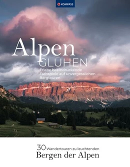 Abbildung von Strobl | Alpenglühen - 30 Wandertouren durch leuchtende Alpenlandschaften | 1. Auflage | 2024 | beck-shop.de
